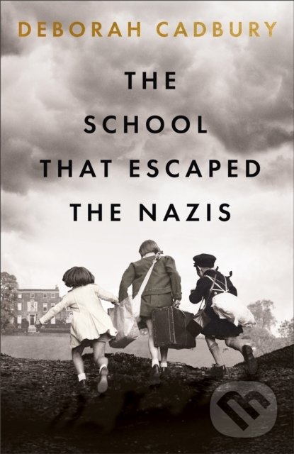 Levně The School That Escaped the Nazis - Deborah Cadbury - kniha z kategorie Životopisy