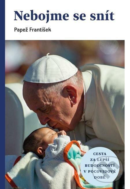 Nebojme se snít - Jorge Mario Bergoglio – pápež František, Karmelitánské nakladatelství