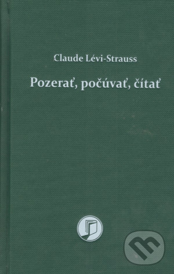 Levně Pozerať, počúvať, čítať - Claude Lévi-Straus - kniha z kategorie Filozofia