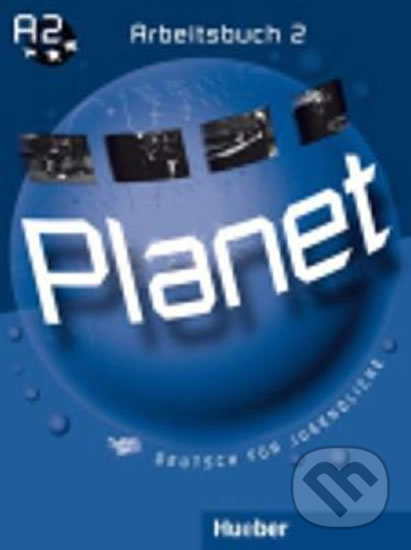 Kniha: Planet 2: Arbeitsbuch A2 (Max Hueber Verlag)