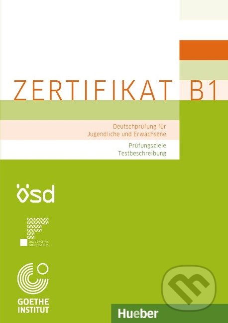 Levně Goethe-Zertifikat B1 – Prüfungsziele, Testbeschreibung - kniha z kategorie Jazykové učebnice a slovníky
