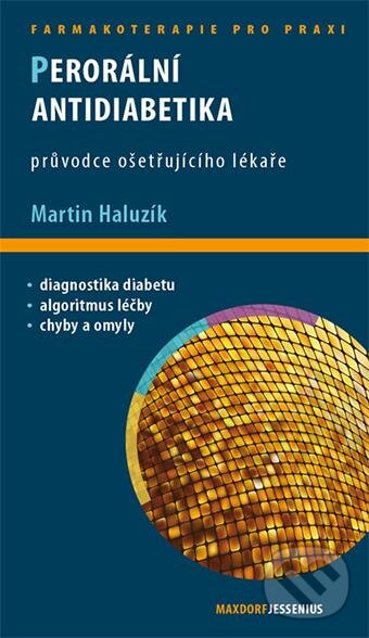 Levně Perorální antidiabetika (Průvodce ošetřujícího lékaře) - kniha z kategorie Farmakológia a fytoterapia