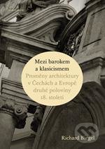 Mezi barokem a klasicismem - Richard Biegel, Karolinum, 2013
