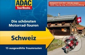 Levně ADAC TourBooks Motorrad-Touren Schweiz - kniha z kategorie Sprievodcovia Európou