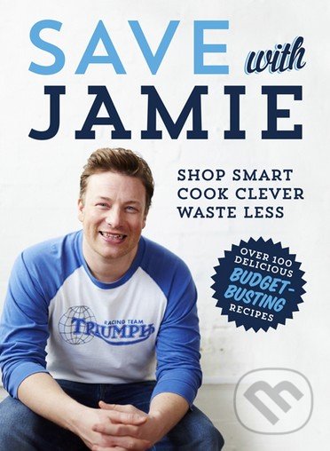 Save with Jamie - Jamie Oliver, Penguin Books, 2013
