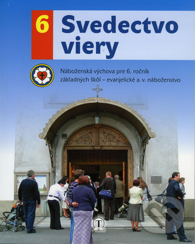 Levně Svedectvo viery 6. ročník evanjelická náboženská výchova - kniha z kategorie Kresťanstvo