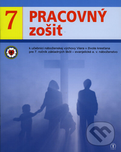 Levně Pracovný zošit 7. ročník ZŠ - evanjelická náboženská výchova k učebnici Viera v živote kresťana - kniha z kategorie 2. stupeň