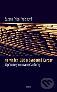 Kniha: Na vlnách BBC a Svobodné Evropy (Zuzana Fried-Preissová)