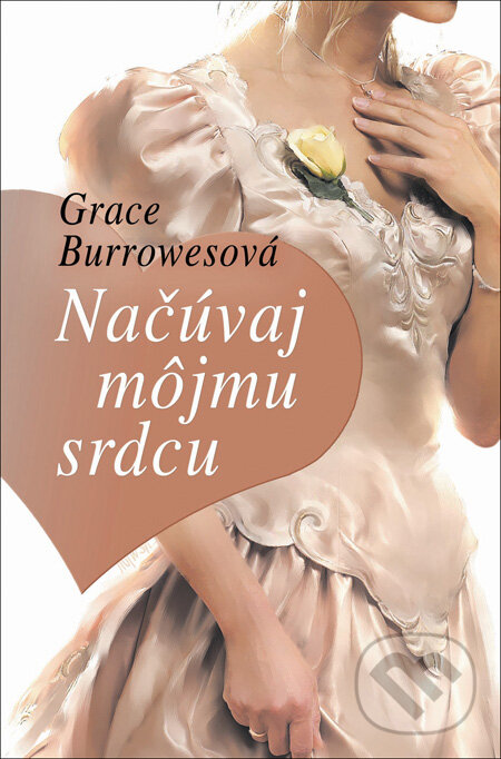Kniha: Načúvaj môjmu srdcu (Grace Burrowes). Slovenský spisovateľ, 2013