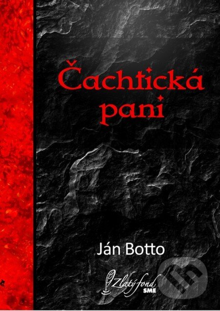 Čachtická pani - Ján Botto, Petit Press, 2013