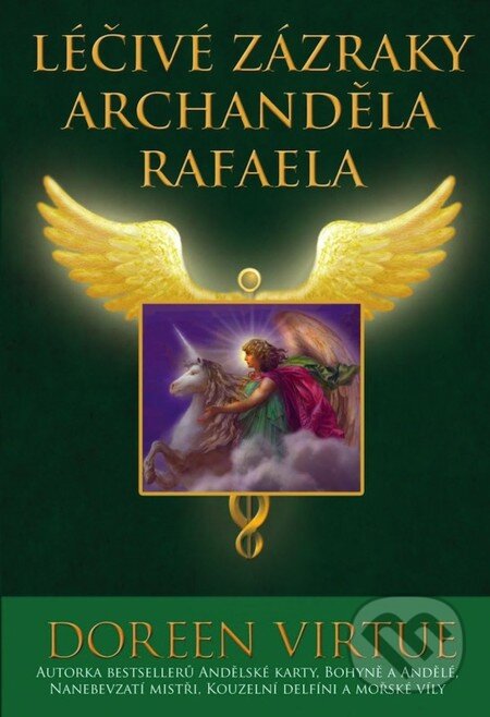 E-kniha: Léčivé zázraky archanděla Rafaela (Doreen Virtue). Synergie, 2012