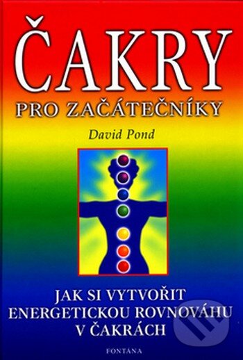 Levně Čakry pro začátečníky (Jak si vytvořit energetickou rovnováhu v čakrách) - kniha z kategorie Mágia a okultizmus