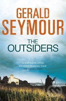 The Outsiders - Gerald Seymour, Hodder and Stoughton, 2013