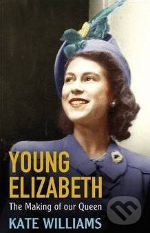 Levně Young Elizabeth (The Making of our Queen) - Kate Williams - kniha z kategorie Životopisy
