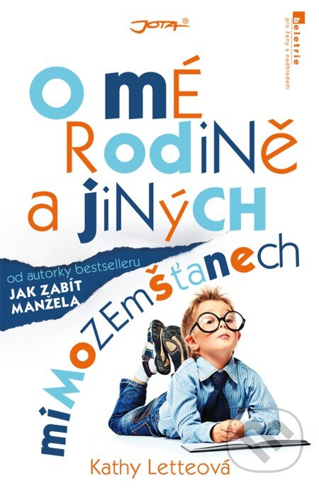E-kniha: O mé rodině a jiných mimozemštanech (Kathy Letteová). Jota, 2012