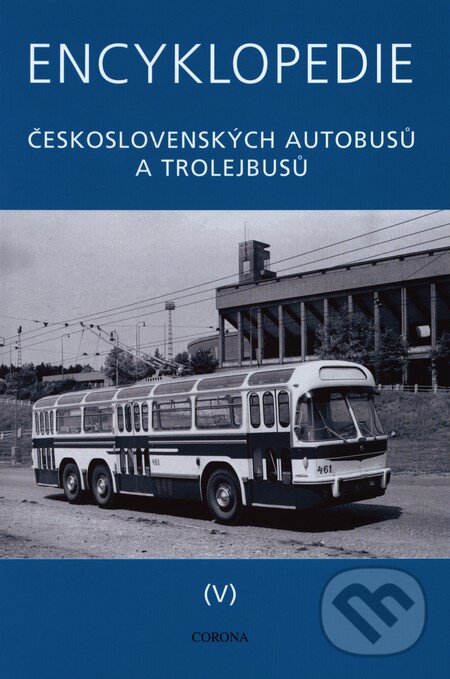 Levně Encyklopedie československých autobusů a trolejbusů (V) - kniha z kategorie Reportáže a publicistika