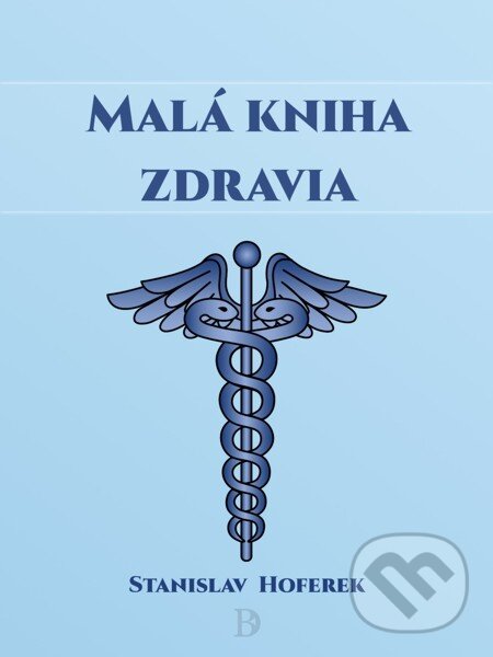 E-kniha: Malá kniha zdravia (Stanislav Hoferek). Elist, 2013