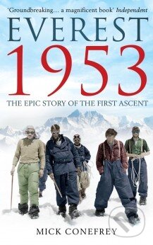 Levně Everest 1953 (The Epic Story of the First Ascent) - Mick Conefrey - kniha z kategorie Individuálne športy