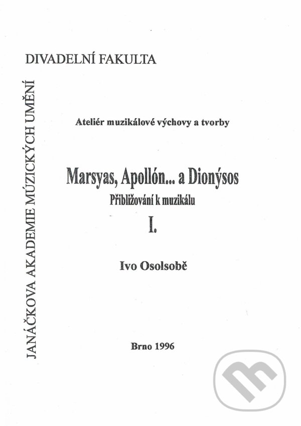 Levně Marsyas, Apollón... a Dionýsos I. (Přibližování k muzikálu) - kniha z kategorie Teória umenia