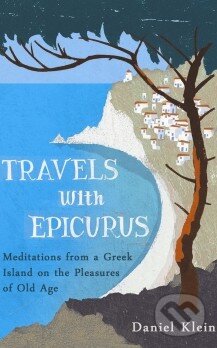 Levně Travels with Epicurus (Meditations from a Greek Island on the Pleasures of Old Age) - kniha z kategorie Odborné a náučné