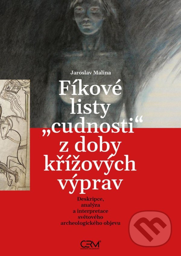 Levně Fíkové listy cudnosti z doby křížových výprav - Jaroslav Malina - kniha z kategorie História