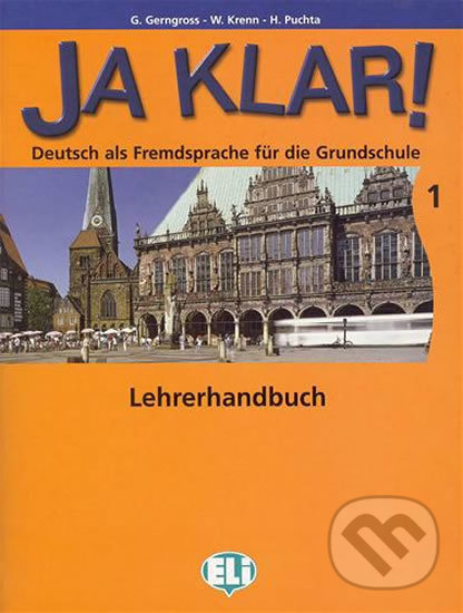 Levně Ja Klar! 1: Lehrerhandbuch - Günter Gerngross - kniha z kategorie Jazykové učebnice a slovníky