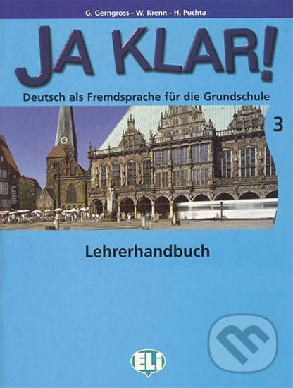 Levně Ja Klar! 3: Lehrerhandbuch - Günter Gerngross - kniha z kategorie Jazykové učebnice a slovníky