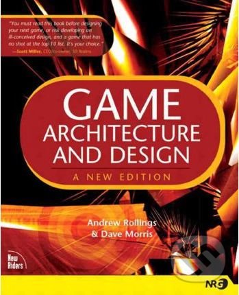 Kniha: Game Architecture and Design (Andrew Rollings a David Morris)