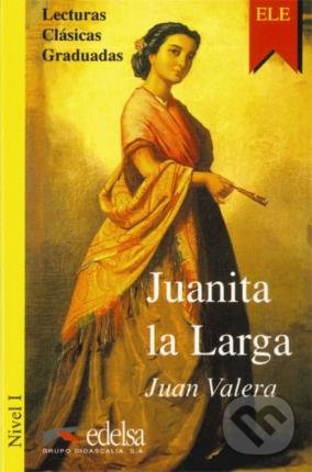 Levně Juanita la Larga (Lecturas Clasicas Graduadas 1) - Juan Valera - kniha z kategorie Beletria