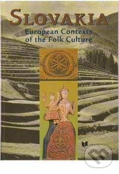 Levně Slovakia (European Contexts of the Folk Culture) - Kolektív autorov - kniha z kategorie História