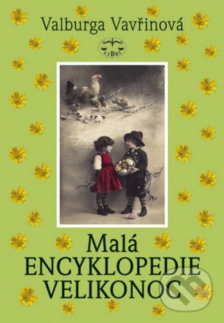E-kniha: Malá encyklopedie Velikonoc (Valburga Vavřinová). Libri, 2006