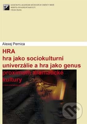Levně Hra (Hra jako sociokulturní univerzálie a hra jako genus proximum dramatické kultury) - kniha z kategorie Divadlo
