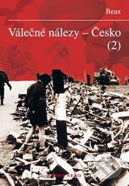 Kniha: Válečné nálezy - Česko 2 (Beax). Libro Nero, 2012