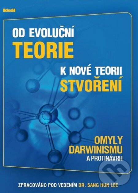 Levně Od evoluční teorie k nové teorii stvoření (Omyly darwinismu a protinávrh) - kniha z kategorie História