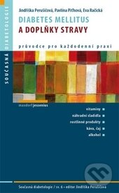 Kniha: Diabetes mellitus a doplňky stravy (Jindřiška Perušičová, Pavlína Piťhová a Eva Račická). Maxdorf, 2013