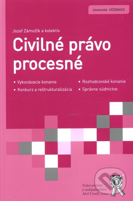 Levně Civilné právo procesné - Jozef Zámožík, Martina Uhliarová, Pavol Sojka, Petra Príbelská, Róbert Dobrovodský - kniha z kategorie Vysoké školy