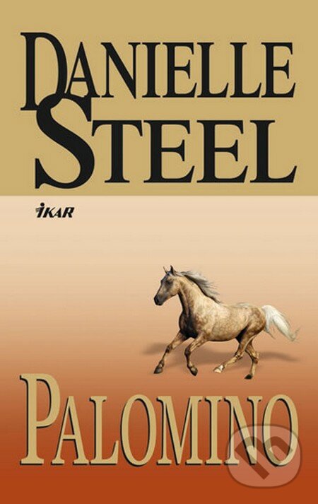 Palomino - Danielle Steel, Ikar CZ, 2013