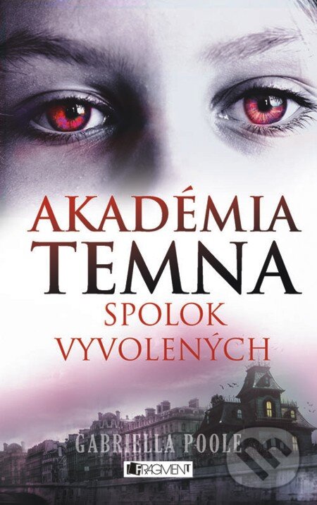 E-kniha: Akadémia temna – Spolok vyvolených (Gabriella Poole). Fragment, 2012