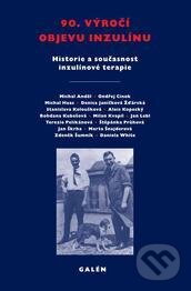 Levně 90. výročí objevu inzulínu (Historie a současnost inzulínové terapie) - kniha z kategorie Farmakológia a fytoterapia