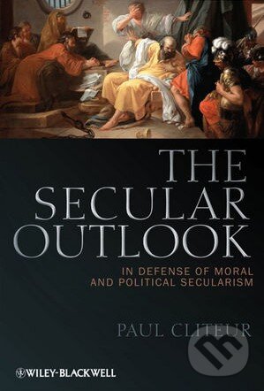 Levně The Secular Outlook (In Defense of Moral and Political Secularism) - kniha z kategorie Politológia a politika