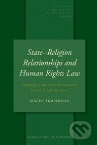 Levně State-Religion Relationships and Human Rights Law - Jeroen Temperman - kniha z kategorie Politológia a politika