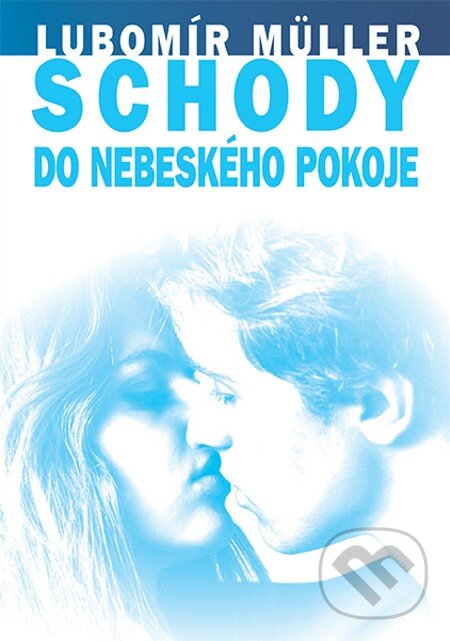 E-kniha: Schody do nebeského pokoje (Lubomír Müller). Egmont ČR, 2013