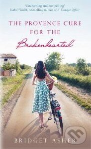 Kniha: The Provence Cure for the Brokenhearted (Bridget Asher). Allison & Busby, 2012