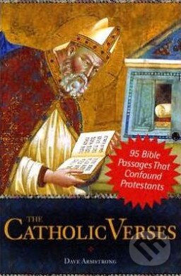 Levně The Catholic Verses (95 Bible Passages That Confound Protestants) - kniha z kategorie Knihy o Biblii