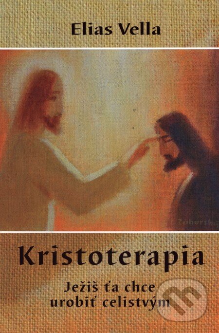 Levně Kristoterapia (Ježiš ťa chce urobiť celistvým) - Elias Vella - kniha z kategorie Náboženská literatúra