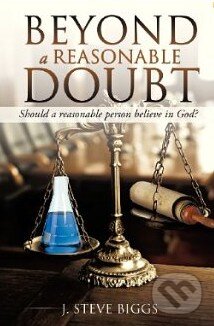 Levně Beyond a Reasonable Doubt - J. Steve Biggs - kniha z kategorie Náboženská literatúra