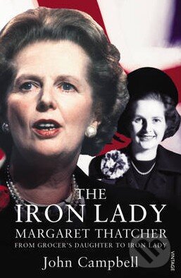 Levně The Iron Lady (Margaret Thatcher: From Grocer's Daughter to Iron Lady)