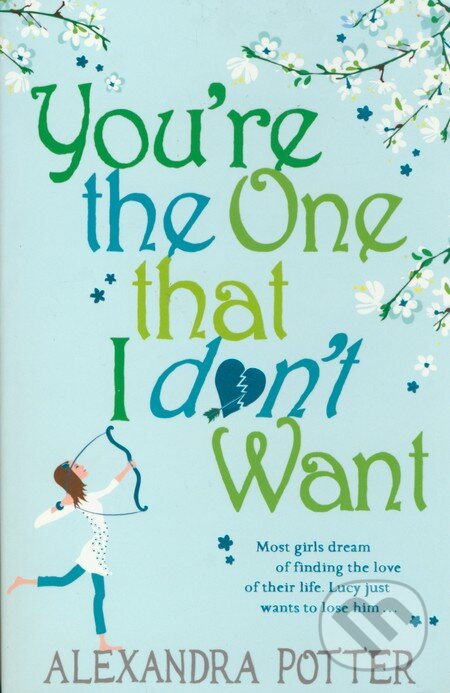 Levně You're the One that I don't Want - Alexandra Potter - kniha z kategorie Beletria