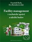 Facility management v technické správě a údržbě budov - František Kuda, Eva Beránková a kolektív, Professional Publishing, 2013