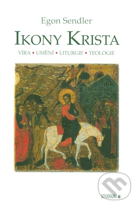 Kniha: Ikony Krista (Egon Sendler). Karmelitánské nakladatelství, 2010